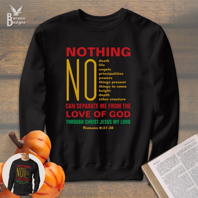 NICHTS KANN MICH VON GOTTES LIEBE Christlich UNTER Sweatshirt (Colorful NOTHING CAN SEPARATE ME FROM GOD'S LOVE Christian sweatshirt gift based on Romans 8.)