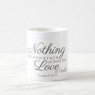 Nichts kann uns von der Liebe Gottes trennen! Kaffeetasse