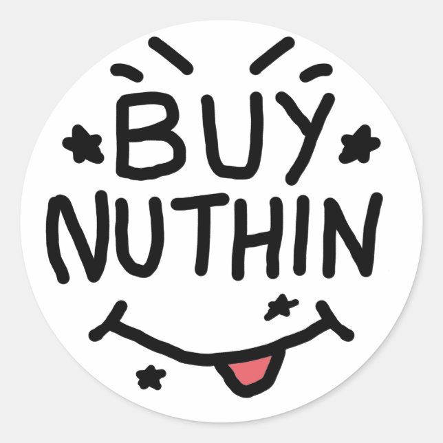 Nichts kaufen runder aufkleber (Vorderseite)