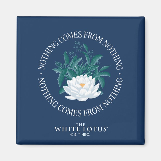 Nichts kommt aus dem Nichts - der weiße Lotus Magnet (Vorne)
