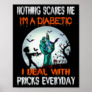 Nichts kümmert mich, dass ich Diabetiker bin, mit  Poster