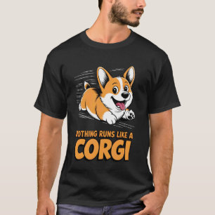 Nichts läuft wie ein Corgi Lustiger Hundeliebhaber T-Shirt