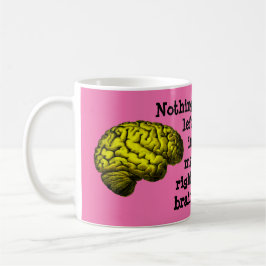 Nichts Links in meinem rechten Gehirn... Kaffeetasse