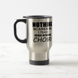 Nichts macht mich zum Chor der High School Reisebecher