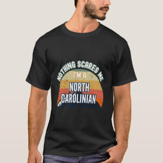 Nichts macht mir Sorgen, ich bin ein Nordkarolinie T-Shirt
