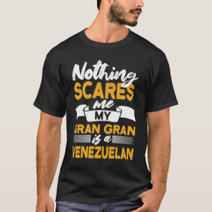 Nichts macht mir Sorgen, mein Gran Gran ist venezo T-Shirt