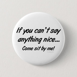 Nichts nicht sagen kann Nizza Sprichwort Button