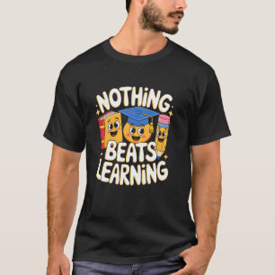 Nichts schlägt Lernen Süßes Schulbuch Bleistift Ad T-Shirt