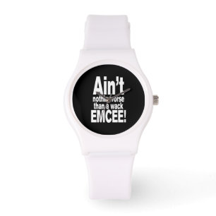 Nichts Schlimmeres als ein Wack EMCEE! Armbanduhr