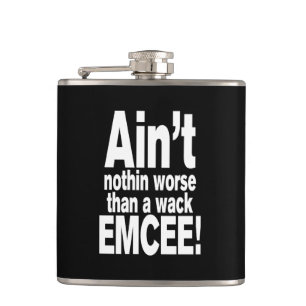 Nichts Schlimmeres als ein Wack EMCEE! Flachmann