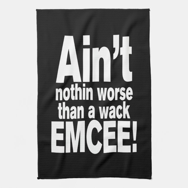 Nichts Schlimmeres als ein Wack EMCEE! Geschirrtuch (Vertikal)
