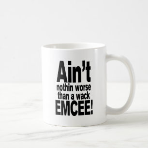 Nichts Schlimmeres als ein Wack EMCEE! Kaffeetasse