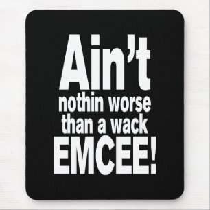 Nichts Schlimmeres als ein Wack EMCEE! Mousepad