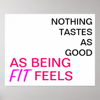 Nichts schmeckt so gut wie das Gefühl, fit zu sein Poster