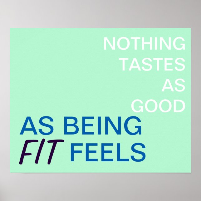 Nichts schmeckt so gut wie das Gefühl, fit zu sein Poster (Vorne)