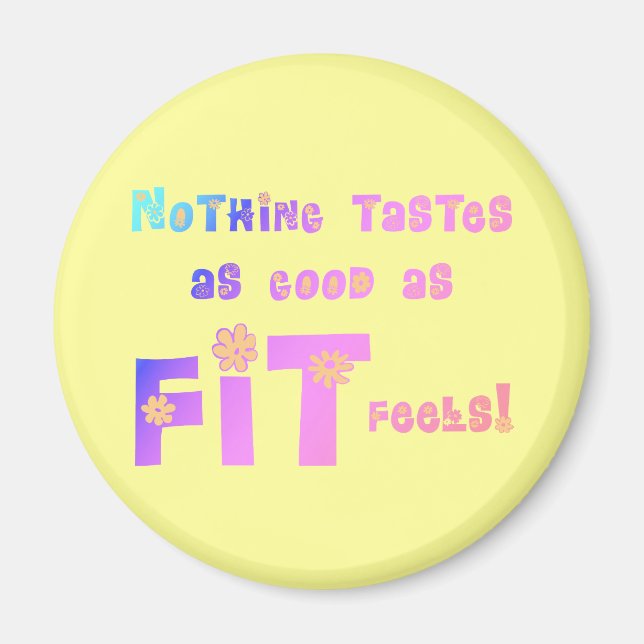 Nichts schmeckt so gut wie FIT Feels! Magnet (Vorne)