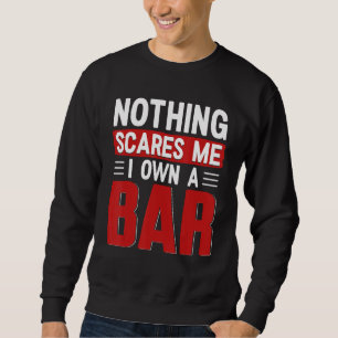 Nichts schreckt mich, ich besitze eine Bar Barbe Sweatshirt