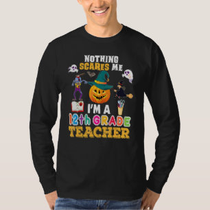 Nichts schreckt mich, ich bin ein Lehrer der 12. K T-Shirt