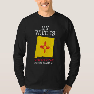 Nichts schreckt mich, meine Frau ist ein neuer mex T-Shirt