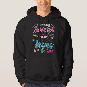 Nichts süßer als Jesus Christlich Faith Candy T Hoodie