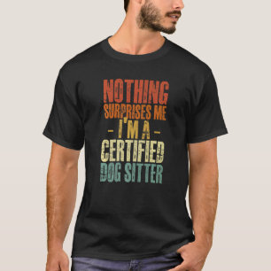Nichts überrascht mich Pet Sitzen Spaß für Hunde i T-Shirt