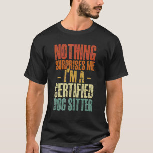 Nichts überrascht mich Pet Sitzen Spaß für Hunde s T-Shirt
