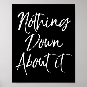 Nichts unten über das Niedlich-Down-Syndrom Poster