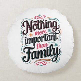 Nichts Wichtigeres als Familie Rundes Kissen