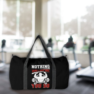 Nichts wird funktionieren, wenn du es nicht tust duffle bag