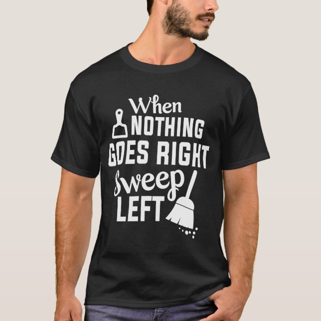 Nichts wird richtig gesäubert, Verlassen Hausreini T-Shirt (Vorderseite)