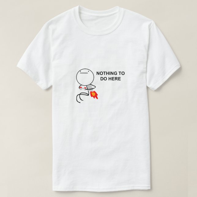 Nichts zu tun hier Meme T-Shirt (Design vorne)