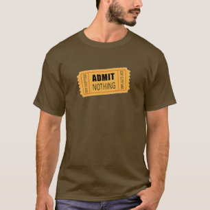 Nichts zugeben T-Shirt