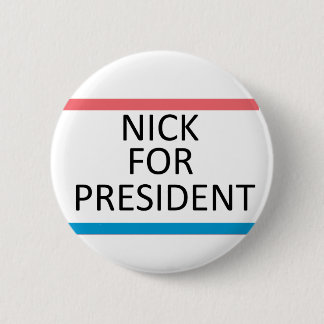 Nick für Präsidenten Pin Button