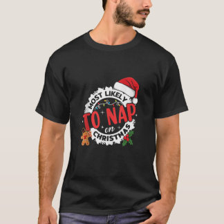 Nickerchen am wahrscheinlichsten bei Weihnachts-Ma T-Shirt