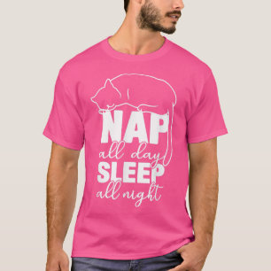 Nickerchen Ganztägiger Schlaf Ganznachts Funny Cha T-Shirt