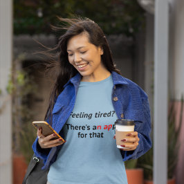 Nickerchen Gefühl müde App Geek Spaß T-Shirt