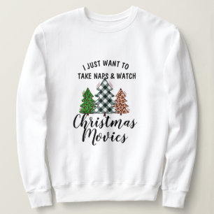 Nickerchen machen, Weihnachtsfilme anschauen Sweat Sweatshirt
