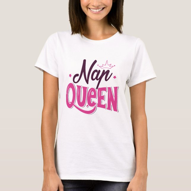 Nickerchen Queen T-Shirt (Vorderseite)