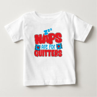 Nickerchen sind für Quitters Schlampen Kinder Funn Baby T-shirt