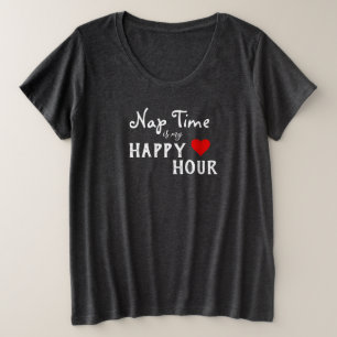 Nickerchen Time ist mein Happy Hour Funny Maternit Große Größe T-Shirt