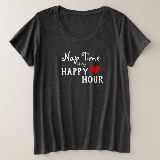 Nickerchen Time ist mein Happy Hour Funny Maternit Große Größe T-Shirt (Design vorne)