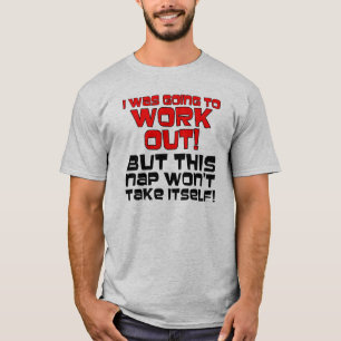 Nickerchen wird sich nicht von selbst lustige T-Sh T-Shirt