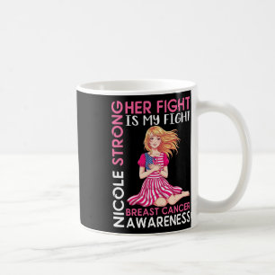 Nicole Strong Breast Cancer Awareness Ihr Kampf is Kaffeetasse