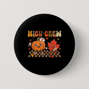 Nicu Crew Pumpkin Leaf Fall Nicu Nurse Thanksgivin Button