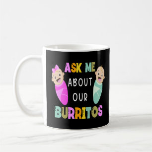 NICU Nurse Fragte mich über unseren Burritos Säugl Kaffeetasse