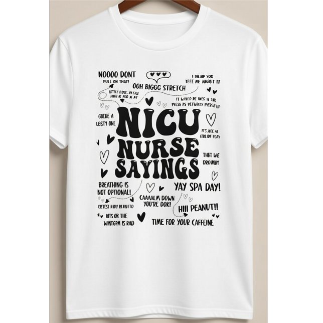 NICU Nurse Sayings Funny Neonatal ICU Quotes T-Shirt (Von Creator hochgeladen)