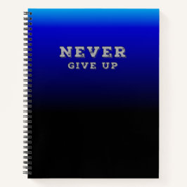 Nie aufgeben Inspiration nie aufgeben Notizbuch