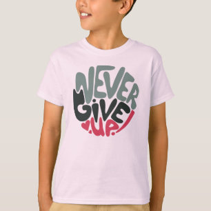 Nie aufgeben - Inspirierend Weiß aufleben T-Shirt