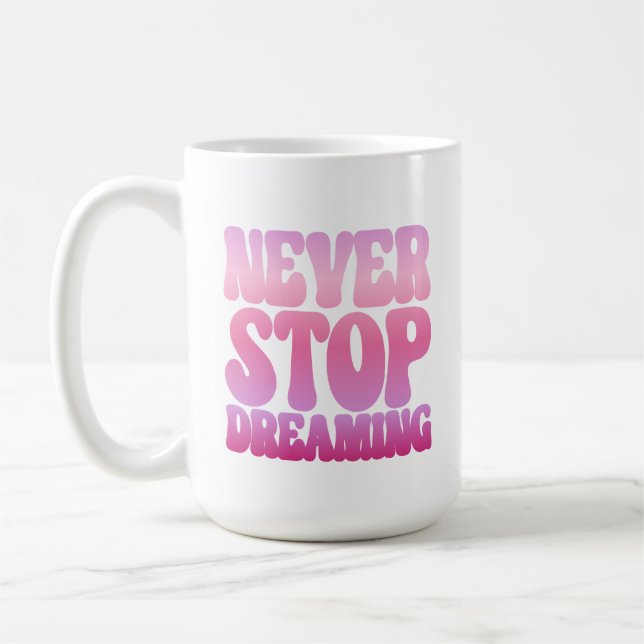 Nie aufhören zu träumen - Retrosa inspirierend Kaffeetasse (Links)