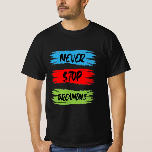 nie aufhören zu träumen T-Shirt (Vorderseite)